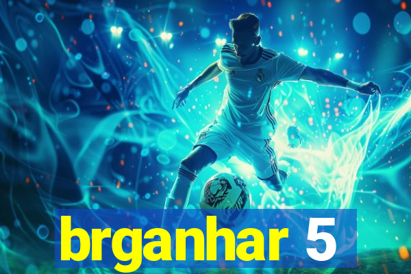 brganhar 5